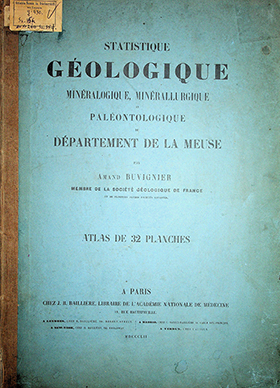 Buvignier Amand Statistique géologique, minéralogique, minéralurgique et paléontologique, du département de la Meuse: Atlas de 32 planches / par Amand Buvignier. – A Paris: J.B. Baillière, Libraire De L’académie Nationale de Médecine – 52 p.; 32pl.