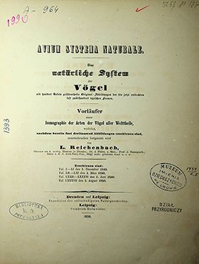 Reichenbach H.G.L Avium Systema Naturale. Das natürliche System der Vögel mit hundert Tafeln größtenteils Original – Abbildungen der bis jetzt entdeckten fast zwölfhundert typischen formen. – Dresden und Leipzig: Expedition der vollständigsten Naturgeschichte, 1850. – 3S.; 100 Taf.