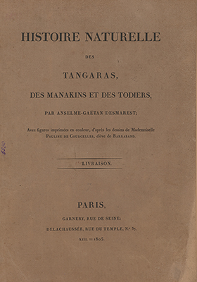 Histoire Naturelle des Tangaras des Manakins et des Todiers par Anselme– Gaëtan desmarest; Livraison – Paris: Garnery, rue de Seine; Delachaussee, rue du temple No 37 (2); XIII=1805, 16 kart