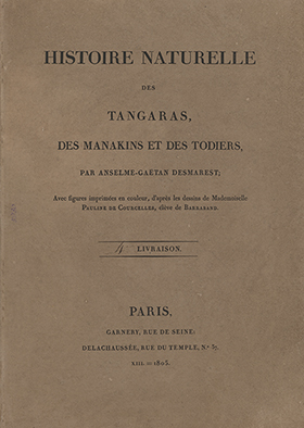 Histoire Naturelle des Tangaras des Manakins et des Todiers par Anselme– Gaëtan desmarest; Livraison – Paris: Garnery, rue de Seine; Delachaussee, rue du temple No37 (4); XIII=1805, 6 kart