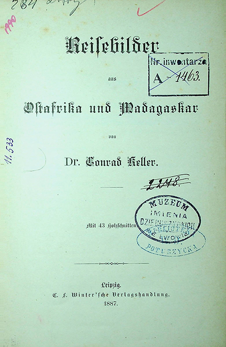 Keller Conrad. Reisebilder aus Ostafrika und Madagaskar. – Leipzig: C.F. Winter’sche Verlagshandlung, 1887.