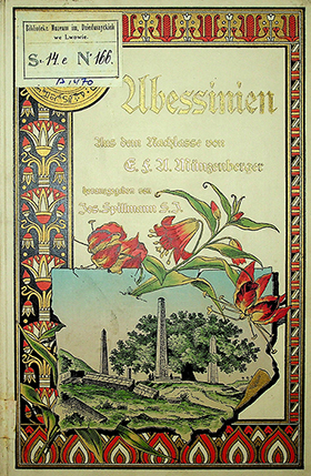 Münzenberger E.F.A. Abessinien und seine Bedeutung für unsere Zeit / E.F.A. Münzenberger; hrsg. Joseph Spillmann. – Freiburg im Breisgau, 1892. – 161 S. mit 38 Abbildungen und einer Karte.